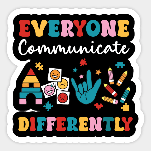 Autism Awareness Everyone Communicate Differently copy Sticker by inksplashcreations